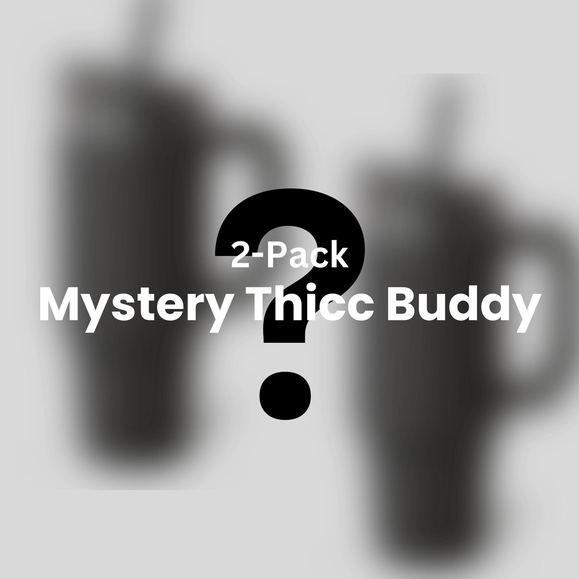 Mystery Thicc Buddy - 2 Pack image 1